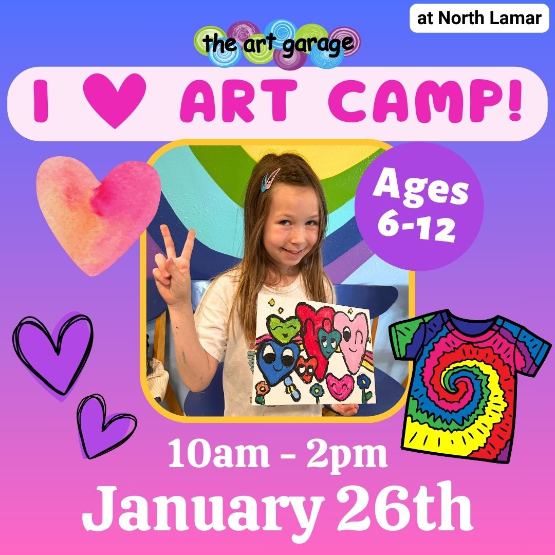 I Heart Art Art Camp Jan. 26th North Lamar The Art Garage Austin